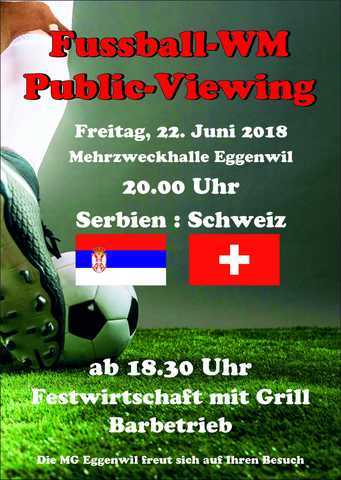 Musikgesellschaft Eggenwil - Einladungsflyer zum Public Viewing Fussball-WM vom 22.06.2018 Musikgesellschaft Eggenwil - Einladungsflyer zum Public Viewing Fussball-WM vom 22.06.2018