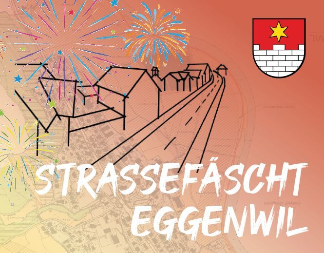 Einweihung der ausgebauten und sanierten Kantonsstrasse im Innerort: Einladung zum «Strassefäscht Eggenwil» vom Freitag und Samstag, 26. und 27. August 2022