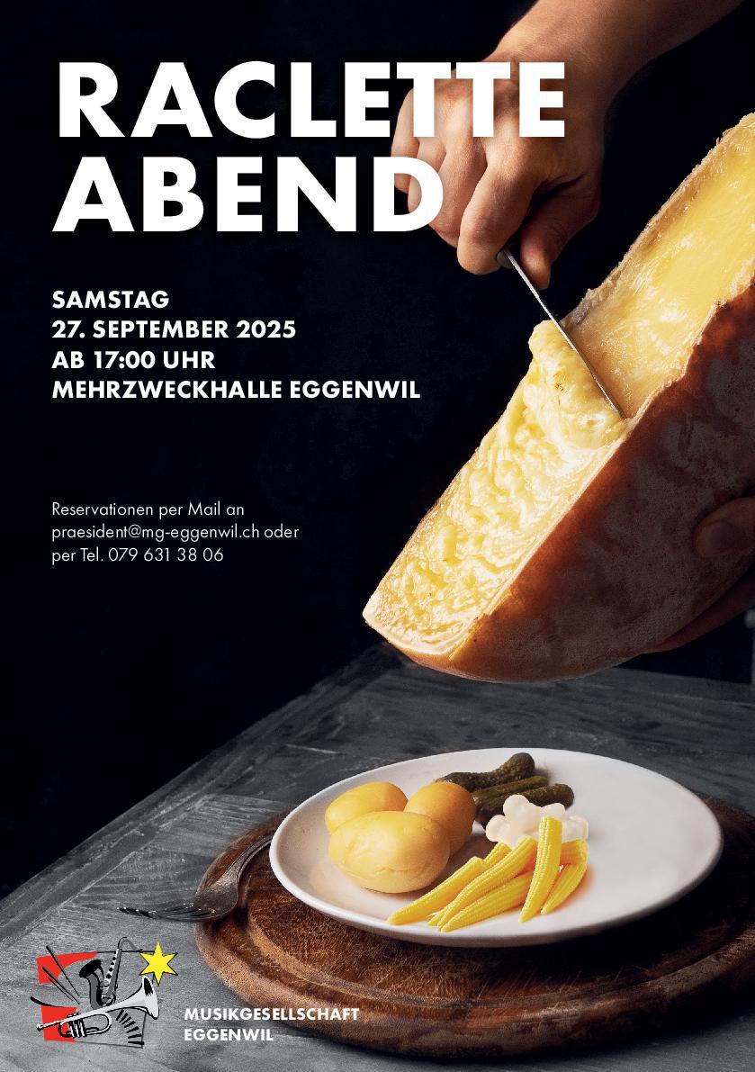 Am Samstag, 27. September 2025, lädt die Musikgesellschaft Eggenwil ab 17.00 Uhr wiederum zum traditionellen Racletteabend mit der Bevölkerung in der Mehrzweckhalle ein. Am Samstag, 27. September 2025, lädt die Musikgesellschaft Eggenwil ab 17.00 Uhr wiederum zum traditionellen Racletteabend mit der Bevölkerung in der Mehrzweckhalle ein.